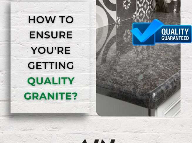 How to Ensure You're Getting Quality Granite?  