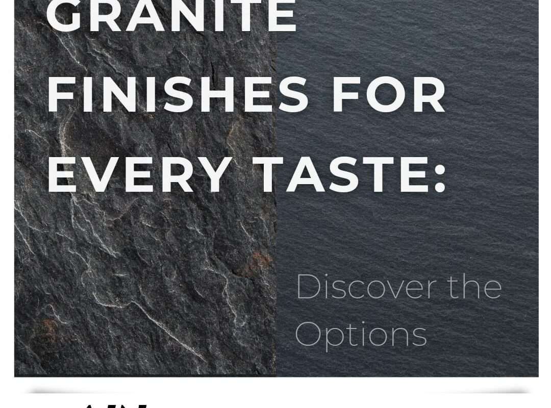 Granite finishes