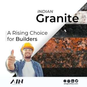 Indian Granite: A Rising Choice for Builders