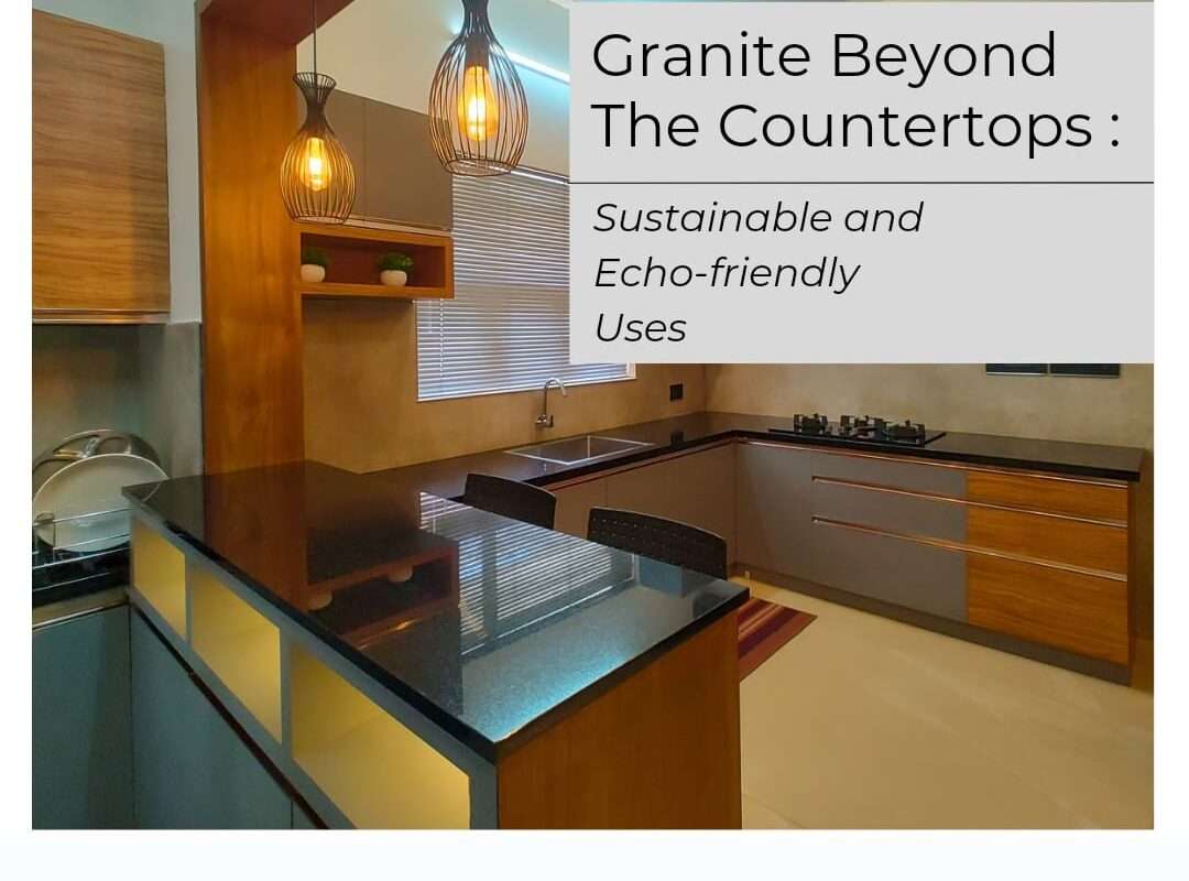 Granite Beyond the Countertops:  Sustainable and Eco-friendly granite uses